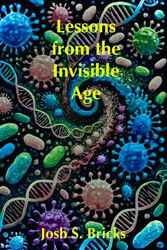 Lessons from the Invisible Age