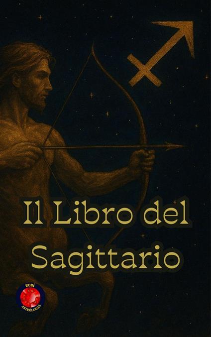 Il libro del Sagittario - Alina Rubi - ebook