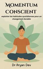 Momentum conscient : exploiter les habitudes quotidiennes pour un changement durable