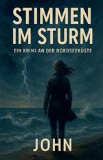 Stimmen im Sturm - Ein Krimi an der Nordseeküste