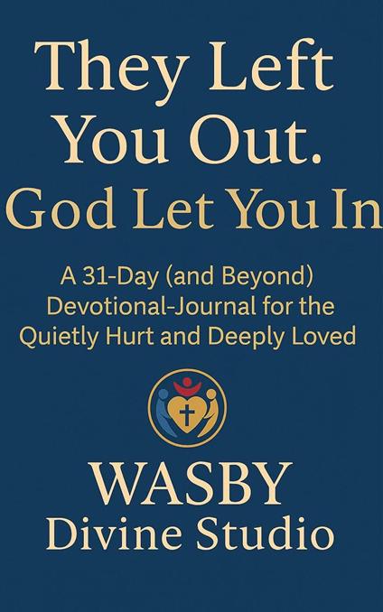 They Left You Out. God Let You In