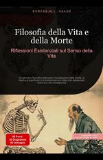 Filosofia della Vita e della Morte: Riflessioni Esistenziali sul Senso della Vita