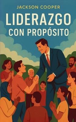 Liderazgo con Propósito - Jackson Cooper - cover
