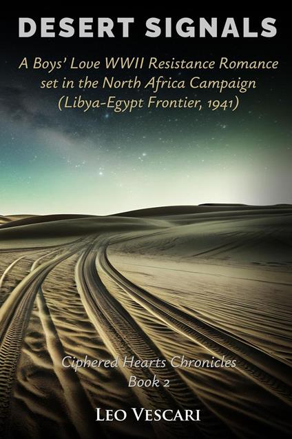Desert Signals - A Boys' Love WWII Resistance Romance set in the North Africa Campaign (Libya-Egypt Frontier, 1941)