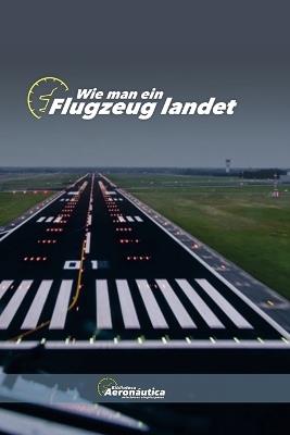 Wie man ein Flugzeug landet - Biblioteca Aeronáutica - cover
