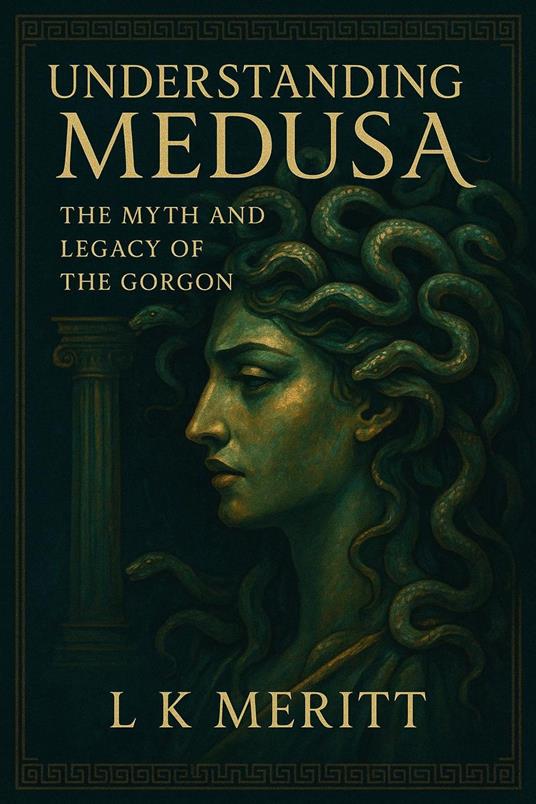 Understanding Medusa: The Myth and Legacy of the Gorgon