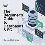 The Beginner’s Guide to Databases & SQL