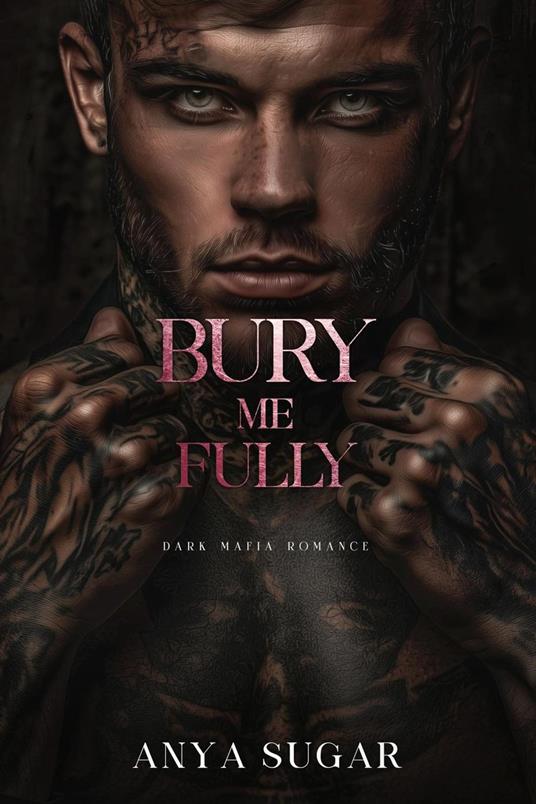Bury Me Fully: Dark Mafia Romance