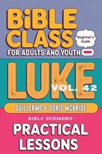 Bible Class for Adults and Youth: Beginner's Guide — Luke