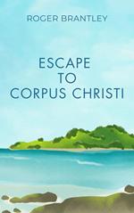 Escape to Corpus Christi