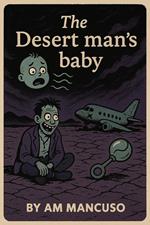 The Desert Man’s Baby