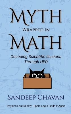 Myth Wrapped in Math - Sandeep Chavan - cover
