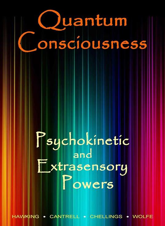 Quantum Consciousness, Psychokinetic and Extrasensory Powers