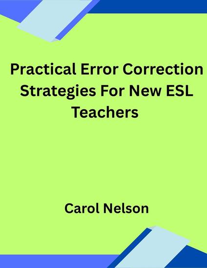 Practical Error Correction Strategies For New ESL Teachers