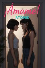 ¡Ámame!