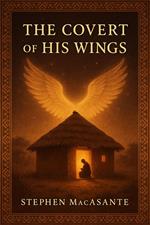 The Covert of His Wings