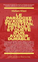 Le paradoxe du Koweït: Tradition, pétrole et quête d'un avenir durable
