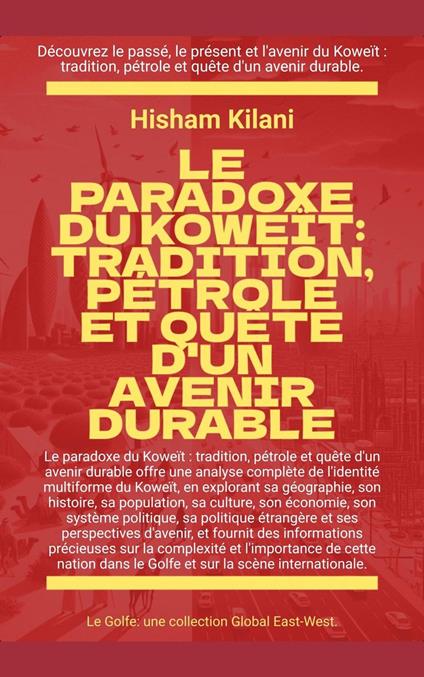 Le paradoxe du Koweït: Tradition, pétrole et quête d'un avenir durable
