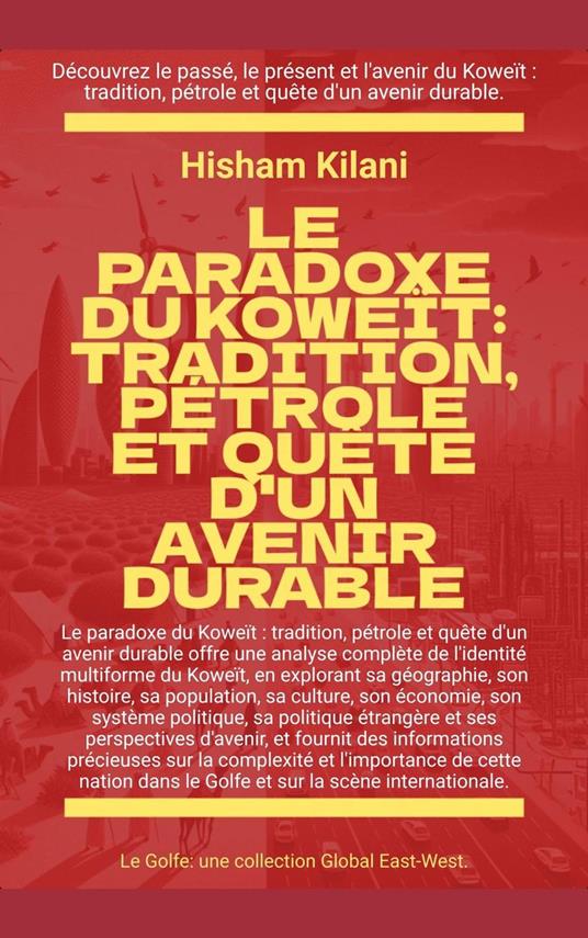 Le paradoxe du Koweït: Tradition, pétrole et quête d'un avenir durable