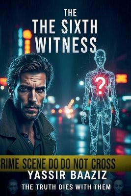 The Sixth Witness - Yassir Baaziz - cover