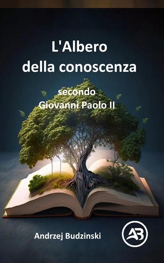 L'Albero della conoscenza secondo Giovanni Paolo II - Andrzej Budzinski - ebook