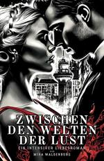 Zwischen den Welten der Lust: Ein intensiver Liebesroman