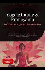 Yoga Atmung & Pranayama: Die Kraft der yogischen Atemtechniken