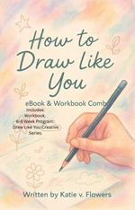 How to Draw Like You