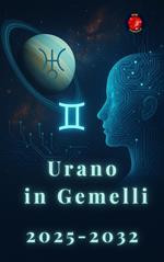 Urano in Gemelli 2025-2032