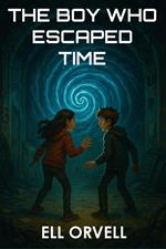 The Boy Who Escaped Time