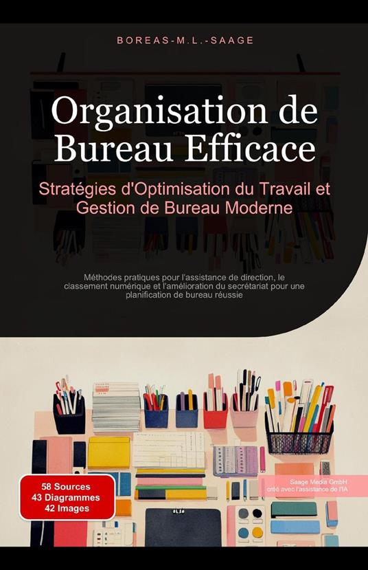 Organisation de Bureau Efficace: Stratégies d'Optimisation du Travail et Gestion de Bureau Moderne