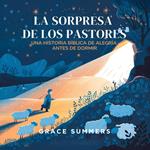 La Sorpresa De Los Pastores: Una Historia Bíblica De Alegría Antes De Dormir