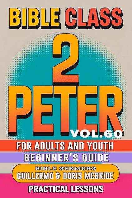 Bible Class for Adults and Youth: Beginner's Guide — 2 Peter