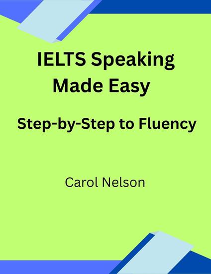 IELTS Speaking Made Easy Step-by-Step to Fluency