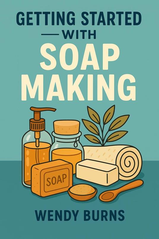 Getting Started with Soap Making