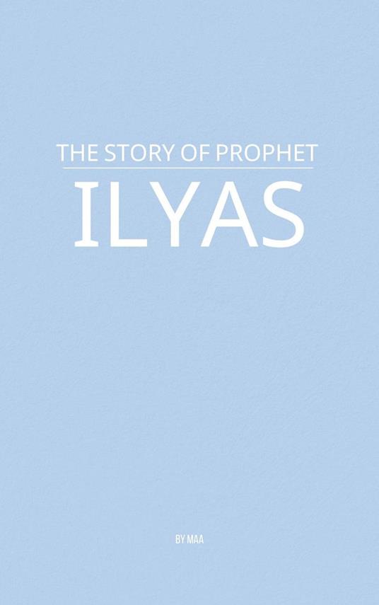 The Story of Prophet Ilyas