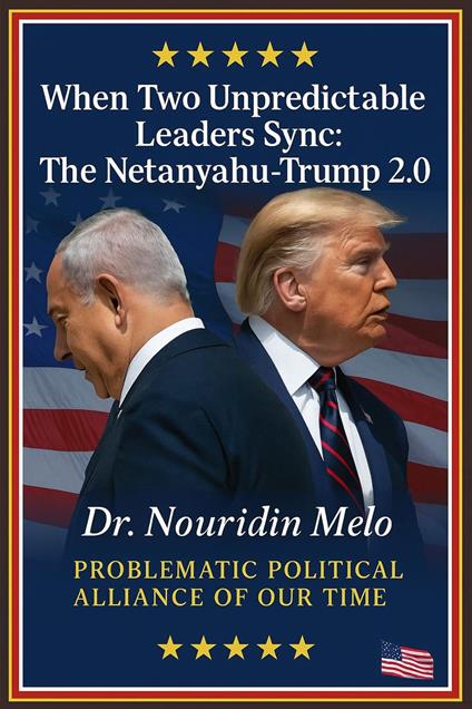 When Two Unpredictable Leaders Sync: The Netanyahu-Trump 2.0