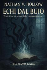 Echi dal buio: venti storie tra orrore, follia e soprannaturale