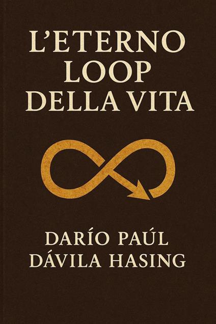 L'Eterno Loop Della Vita - Darío Paúl Dávila Hasing - ebook