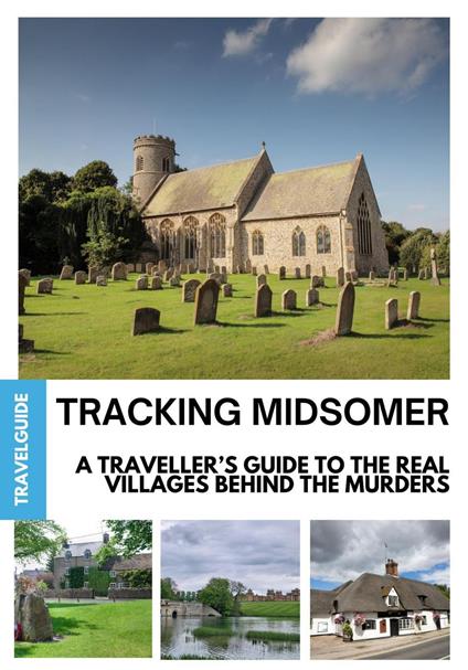 Tracking Midsomer: A Traveller’s Guide to the Real Villages Behind the Murders