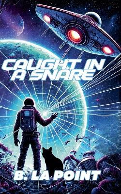 Caught in a Snare - B La Point - cover