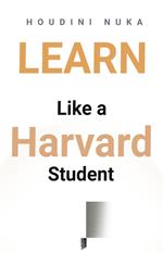 Learn like a Harvard Student
