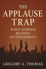 The Applause Trap