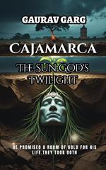 Cajamarca: The Sun God's Twilight