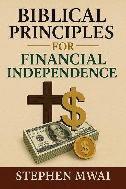 Biblical Principles for Financial INdependence