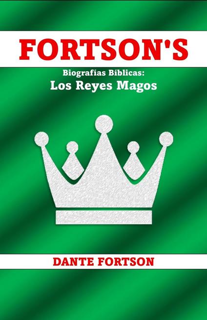 Fortson's Biografías Bíblicas: Los Reyes Magos