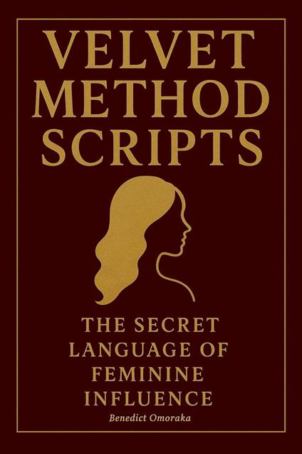 Velvet Method Scripts: The Secret Language of Feminine Influence.