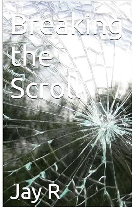 Breaking the Scroll