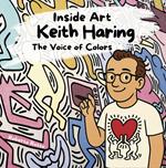 Keith Haring. The Voice of Colors