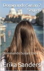 Dominando Susan 2. Segreti